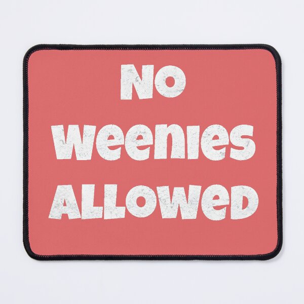 Item preview, No Weenies Allowed Sign designed and sold by AI Creations ⭐⭐⭐⭐⭐.