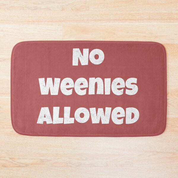 Item preview, No Weenies Allowed Sign designed and sold by AI Creations ⭐⭐⭐⭐⭐.