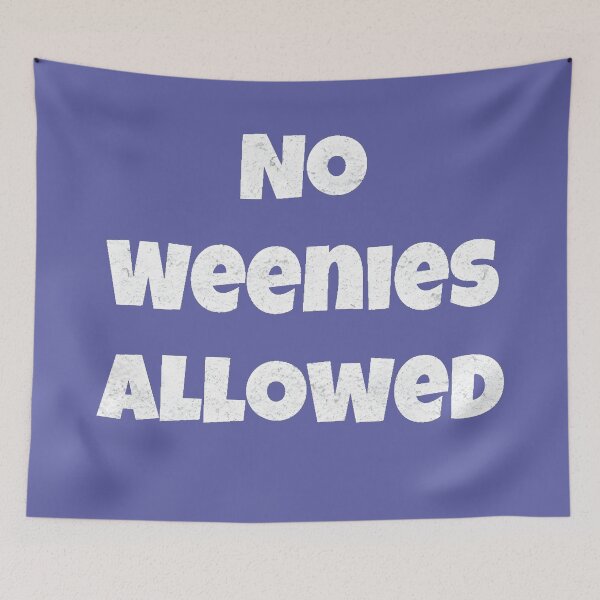 Item preview, No Weenies Allowed Sign designed and sold by AI Creations ⭐⭐⭐⭐⭐.