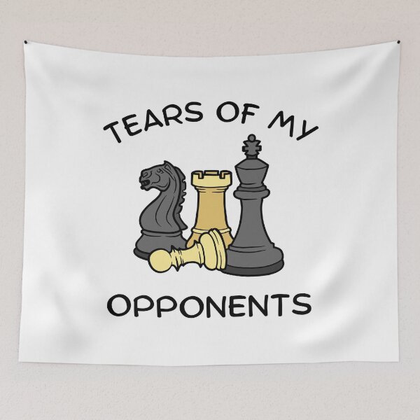 Item preview, Tears of My Opponents Design: Chess Pieces in Battle designed and sold by SimpliText.