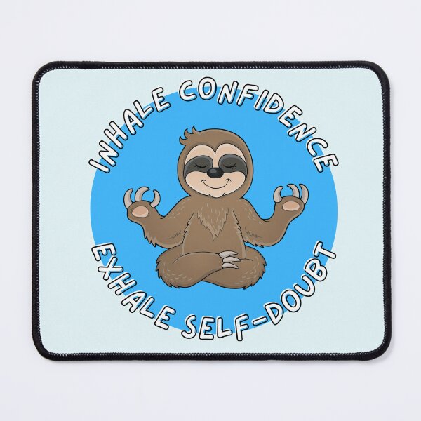 Item preview, Inhale Confidence Exhale Self-Doubt, Meditating Sloth designed and sold by juliaplusgents.