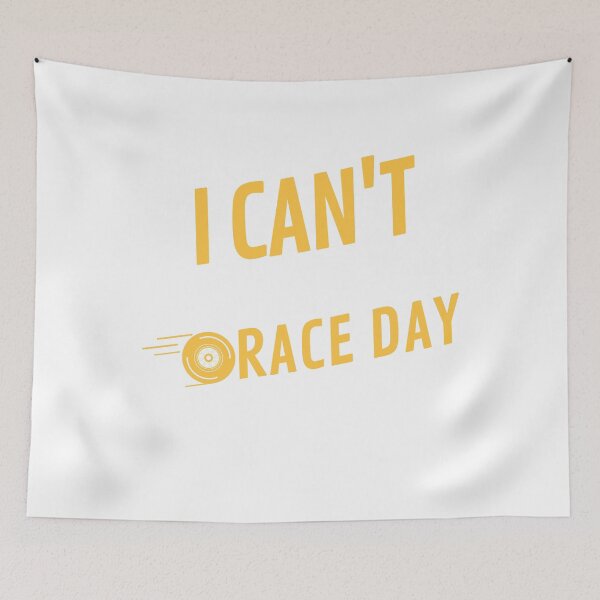Item preview, I Can't It's Race Day Quote designed and sold by reval-store.