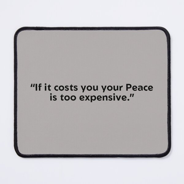 Item preview, If it costs you your Peace is too expensive - quote No1 designed and sold by angelisart.