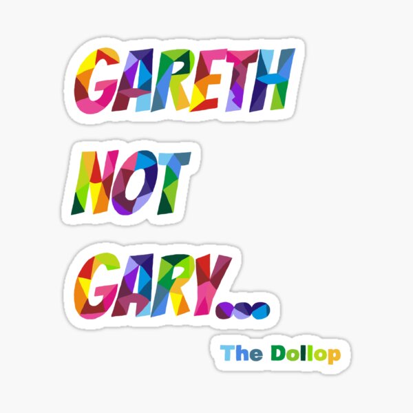 Gareth not Gary Sticker