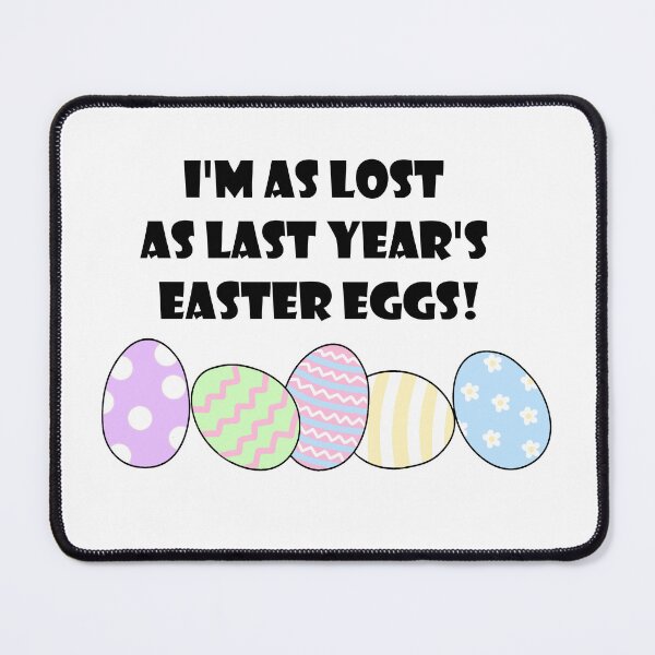 Item preview, I'm as lost as last year's easter eggs! designed and sold by nklange240.