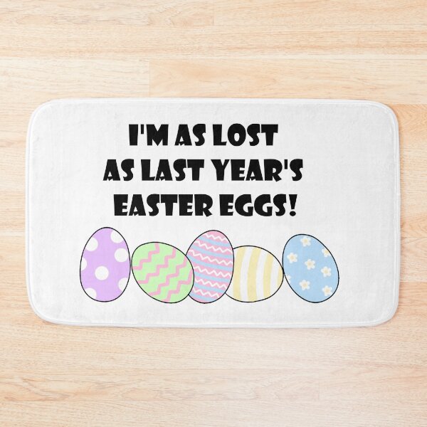 Item preview, I'm as lost as last year's easter eggs! designed and sold by nklange240.