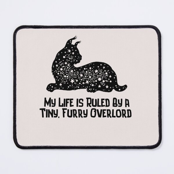 Item preview, black cat My life is Ruled By a Tiny Furry Overlord  designed and sold by Cheeeeky.
