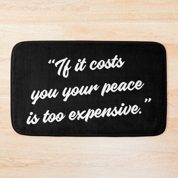 Item preview, If it costs you your Peace is too expensive - quote No7 white designed and sold by angelisart.