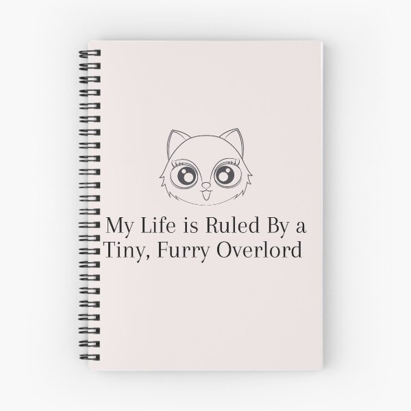 Item preview, kawii cat My life is Ruled By a Tiny Furry Overlord  designed and sold by Cheeeeky.