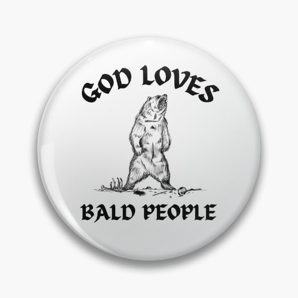 Item preview, God Loves Bald People designed and sold by HarbingerShoppe.