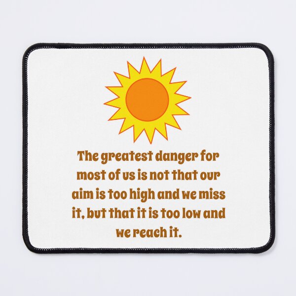 Item preview, The Greatest Danger For Most Of Us - Creativity Quote designed and sold by CrankyOldDude.
