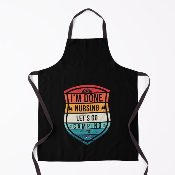 Item preview, I'm done nursing let's go camping  designed and sold by boomthetees.