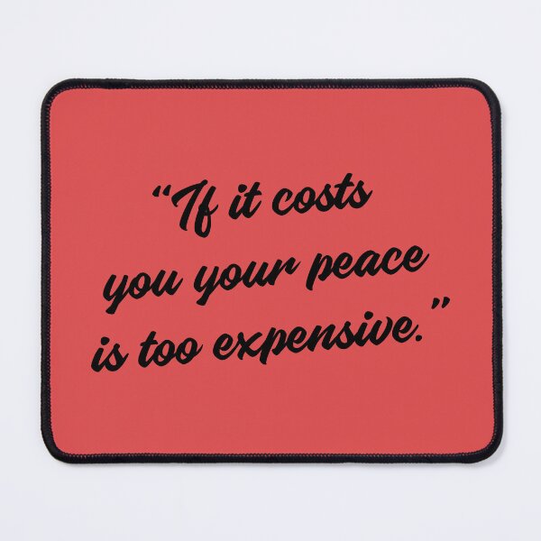 Item preview, If it costs you your Peace is too expensive - quote No7 designed and sold by angelisart.
