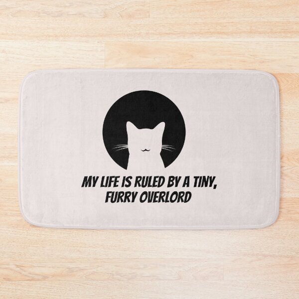 Item preview, My life is Ruled By a Tiny Furry Overlord  designed and sold by Cheeeeky.
