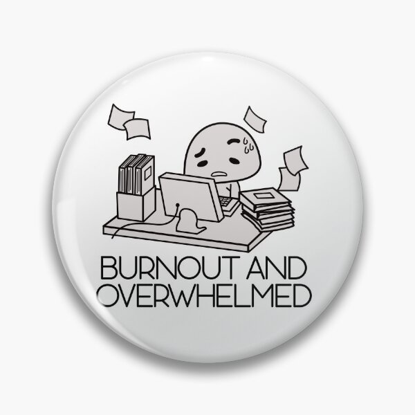 Item preview, Burnout and overwhelmed designed and sold by remerasnerdas.