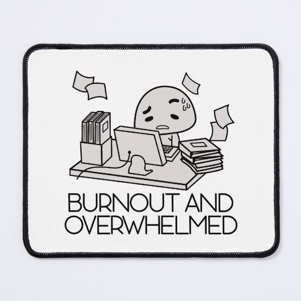 Item preview, Burnout and overwhelmed designed and sold by remerasnerdas.