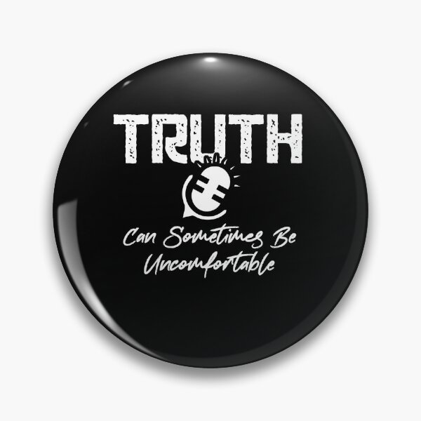 Item preview, Truth Can Sometimes Uncomfortable Cool Saying designed and sold by Dressed For  Duty.