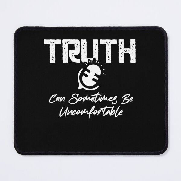Item preview, Truth Can Sometimes Uncomfortable Cool Saying designed and sold by Dressed For  Duty.