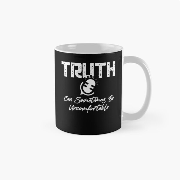 Item preview, Truth Can Sometimes Uncomfortable Cool Saying designed and sold by Dressed For  Duty.