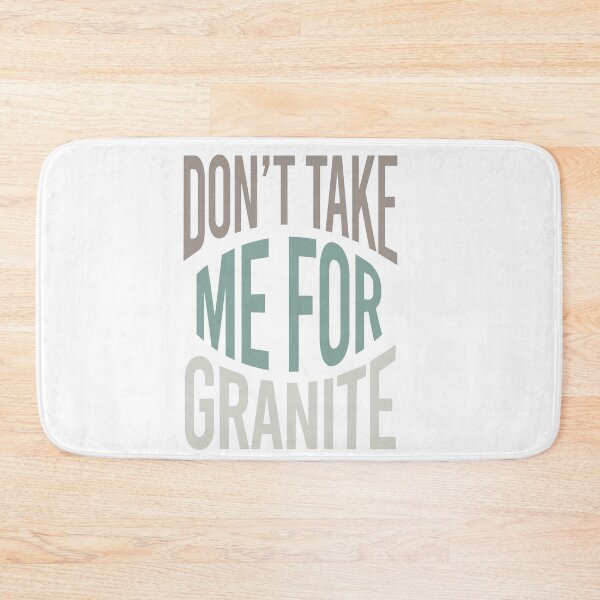 Item preview, Geology Pun Don't Take Me For Granite designed and sold by whyitsme.