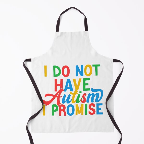 Item preview, I Do Not Have Autism I Promise designed and sold by KorvTop ⭐⭐⭐⭐⭐.