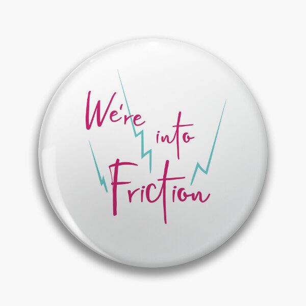 Item preview, Geologist Pun We're into Friction designed and sold by whyitsme.