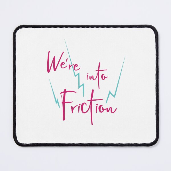 Item preview, Geologist Pun We're into Friction designed and sold by whyitsme.