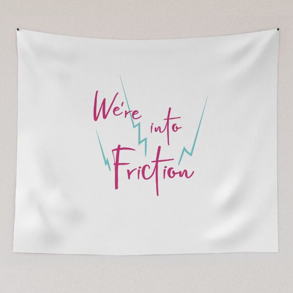 Item preview, Geologist Pun We're into Friction designed and sold by whyitsme.