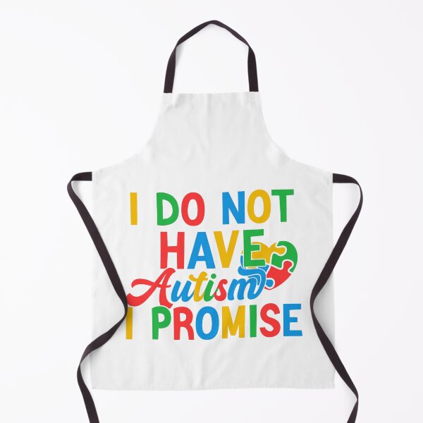 Item preview, I Do Not Have Autism I Promise designed and sold by KorvTop ⭐⭐⭐⭐⭐.