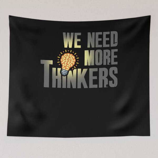 Item preview, We Need More Thinkers Funny Thinking Saying designed and sold by Dressed For  Duty.