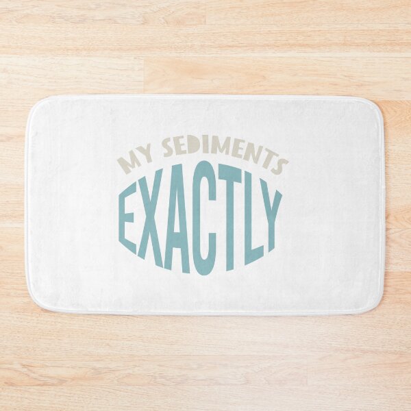 Item preview, Geology Pun My Sediments Exactly designed and sold by whyitsme.