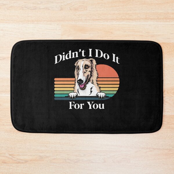 Item preview, Borzoi Long Nose Dog Meme Didnt I Do It For You Retro Fans designed and sold by Dressed For  Duty.