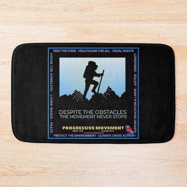 Item preview, PMD00572 Progressive Movement Designs hiker political message despite obstacles the movement never stops goals for progressive Democrats and Bernie Sanders supporters designed and sold by ProgressiveLeft.