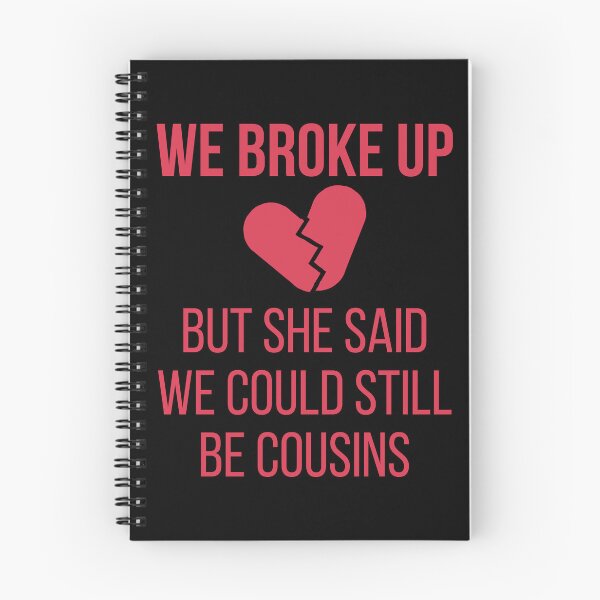 Item preview, We Broke Up But She Said We Could Still Be Cousins designed and sold by Vinicius Martins.
