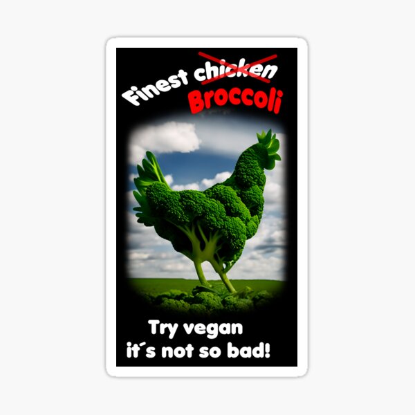 Artikel-Vorschau von Broccoli als Huhn? Der vegane Weg kann auch lecker sein!, designt und verkauft von ArtCreator2023.
