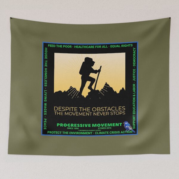 Item preview, PMD00573 Progressive Movement Designs hiker political message despite obstacles the movement never stops goals for progressive Democrats and Bernie Sanders supporters designed and sold by ProgressiveLeft.