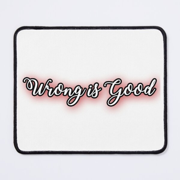 Item preview, Wrong is good. designed and sold by Designiffy.