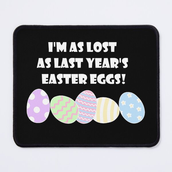 Item preview, I'm as lost as last year's easter eggs! (White Text) designed and sold by nklange240.