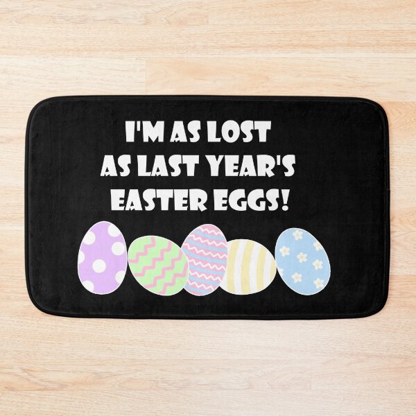 Item preview, I'm as lost as last year's easter eggs! (White Text) designed and sold by nklange240.