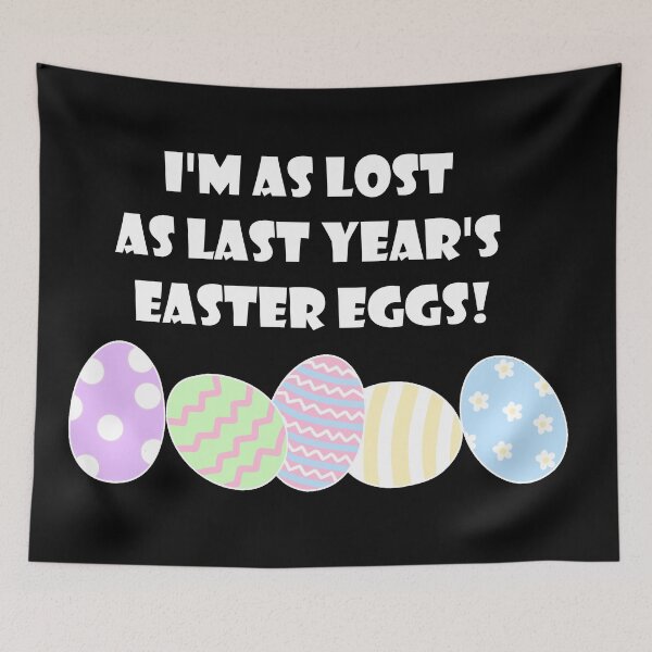 Item preview, I'm as lost as last year's easter eggs! (White Text) designed and sold by nklange240.