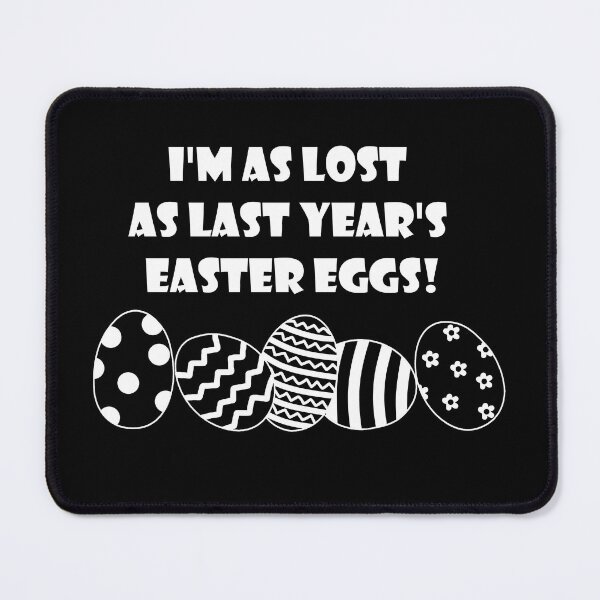 Item preview, I'm as lost as last year's easter eggs! (White) designed and sold by nklange240.