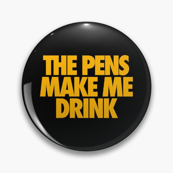 Item preview, THE PENS MAKE ME DRINK (*ORIGINAL DESIGN*) designed and sold by crowbarr.