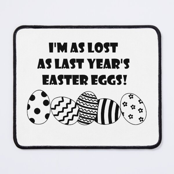 Item preview, I'm as lost as last year's easter eggs! (Black) designed and sold by nklange240.