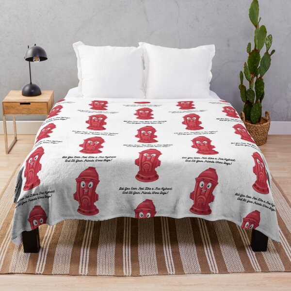 Item preview, Did You Ever Feel Like A Fire Hydrant And All Your Friends Were Dogs designed and sold by AmberSiraj.