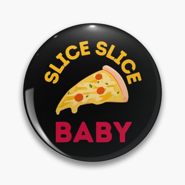Item preview, Slice Slice Baby - Slice of Heaven - Pizza Paradise designed and sold by WBP Mart.