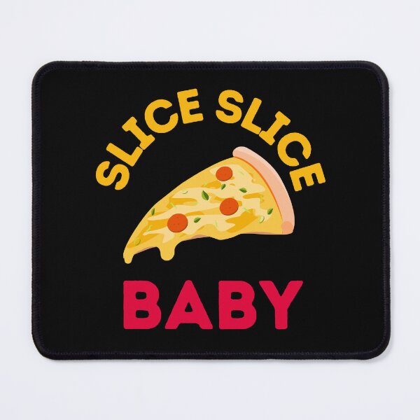 Item preview, Slice Slice Baby - Slice of Heaven - Pizza Paradise designed and sold by WBP Mart.