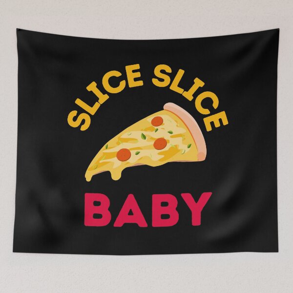 Item preview, Slice Slice Baby - Slice of Heaven - Pizza Paradise designed and sold by WBP Mart.