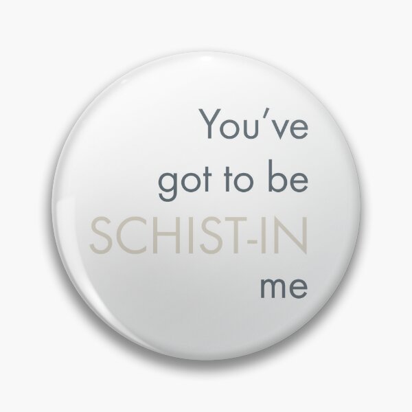 Artikelvorschau, Geology Pun You've Got To Be Schist-in Me entworfen und verkauft von whyitsme.