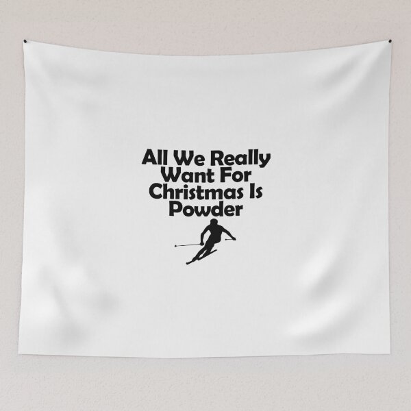 Item preview, All We Really Want For Christmas Is Powder designed and sold by flipper42.