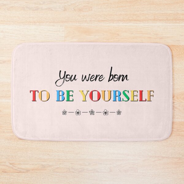 Item preview, You were born to be yourself designed and sold by soniaaseguin.